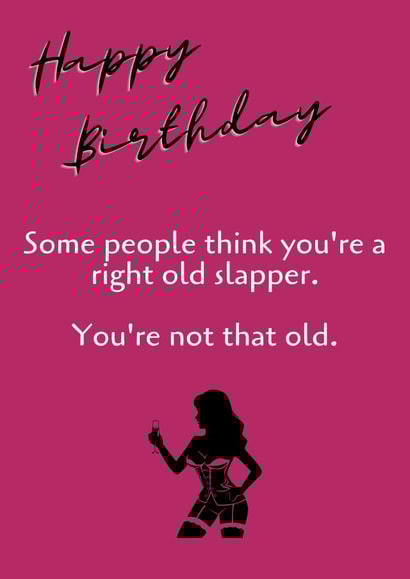 Right old slapper birthday card created by OnlyPans