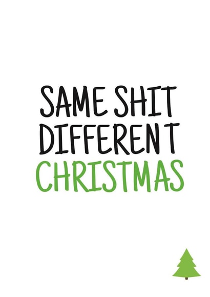 Same shit different Christmas created by Banter King