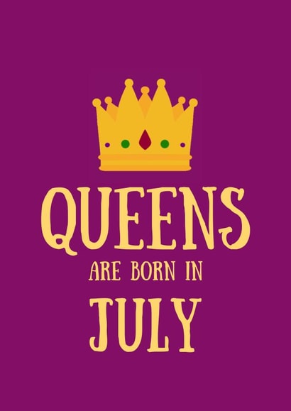 Queens are born in July Birthday Card created by SJdesigns