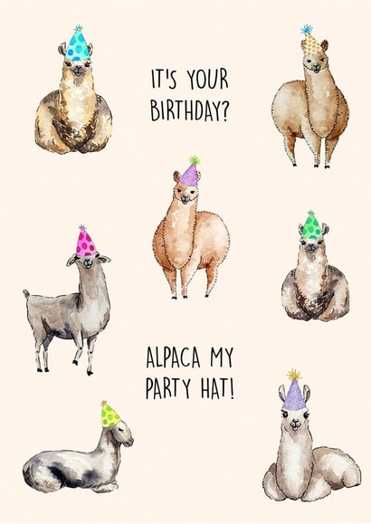 Cute Birthday Card - Funny Pun - It's Your Birthday? Alpaca My Party Hat created by Poppy & Mabel 
