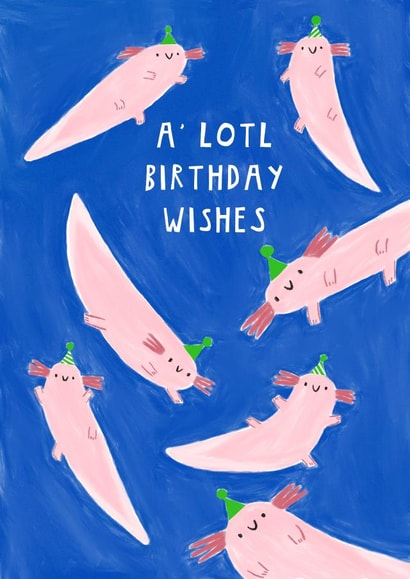 Axolotl Birthday Card, A Lotl Birthday Wishes created by Lucia Paganini