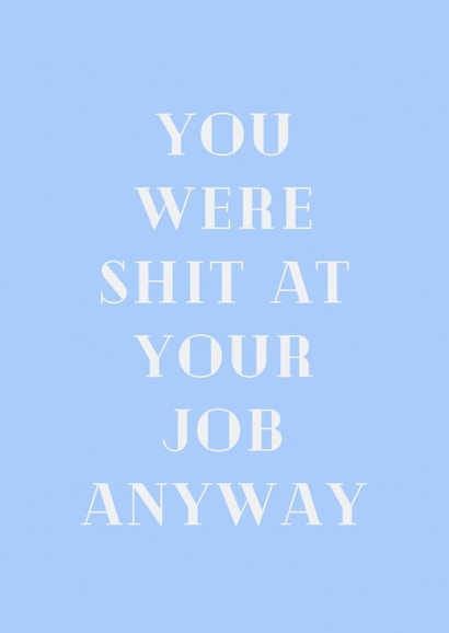 Shit at your job card created by Proper job studio