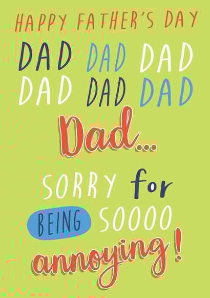 Happy Father's Day, sorry Dad for being soooo annoying created by Quitting Hollywood