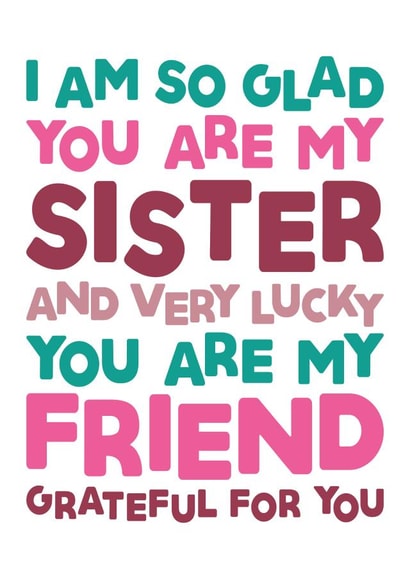Birthday Card For Sister - Thank You Sis - Glad You Are My Sister created by SixElevenCreations
