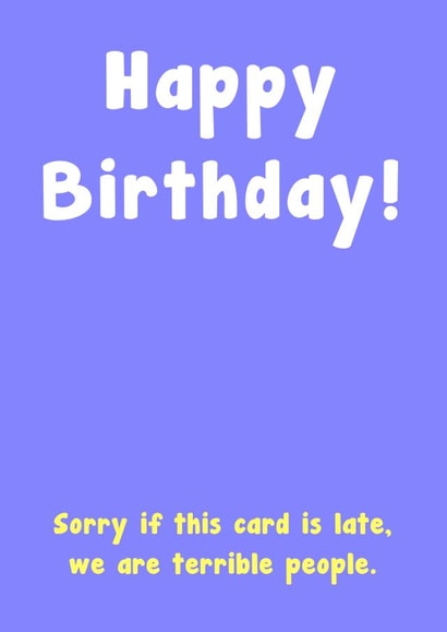Terrible People Late Birthday Card created by Card and Cake