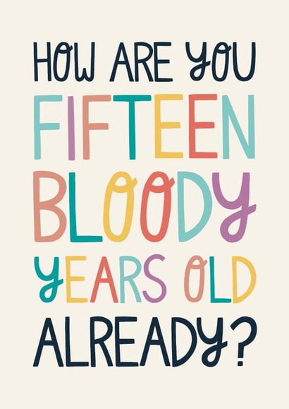 15 bloody years old birthday card created by Christine Cuddihy Illustration