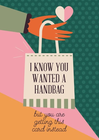 I Know You Wanted a Handbag created by Werlang Paper