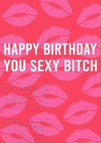 Sexy Bitch Birthday Card created by Highgrove Cards
