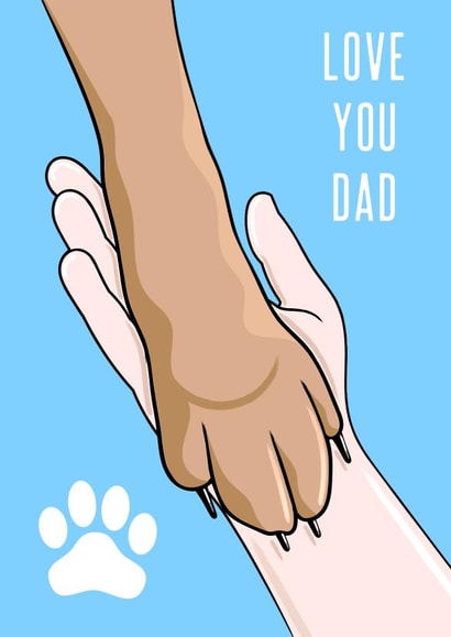 Cute Dog Dad Fathers Day Card - Dad - Paw - Love You Dad created by Adam Regester