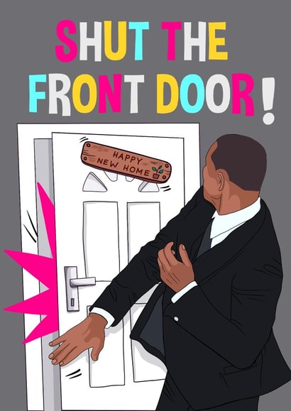 Funny Will Smith New Home Card - Oscars Slap - Shut The Front Door created by Kasia Cards