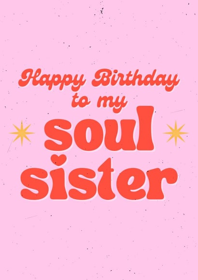 Happy Birthday Soul Sister created by Keeks Cards