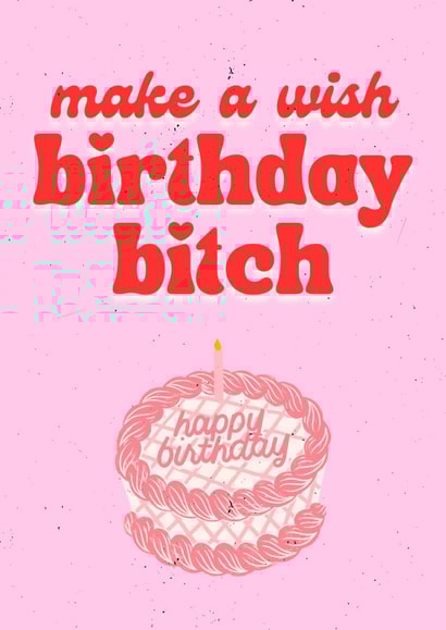 Make a wish birthday bitch created by Keeks Cards