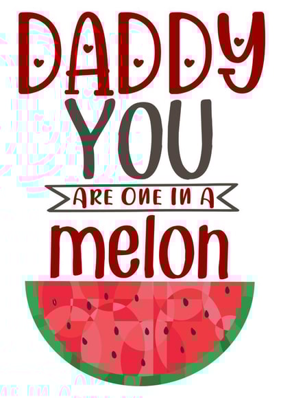 One In A Melon Father's Day Card created by CardandFast