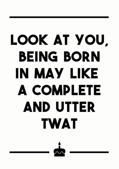For a twat born in May created by Dark Heart Cards