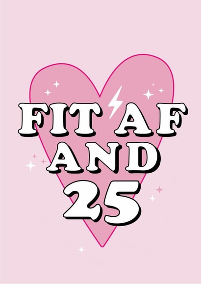 FIT AF AND 25 created by Lucy Rose Party