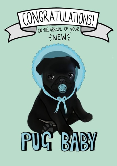 Congratulations on the Arrival of your New Pug Baby 1000 created by Pugs & Pals