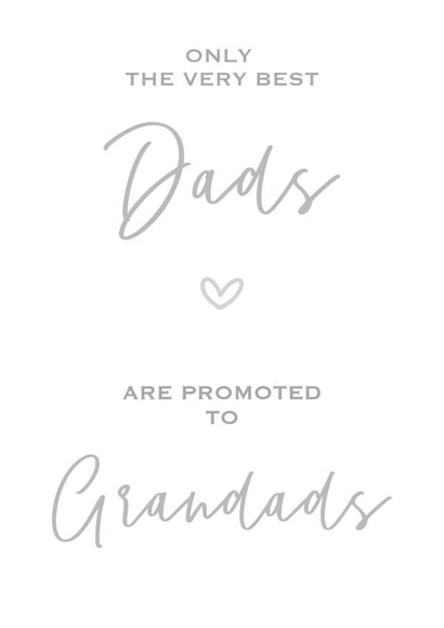 Cute Typography Fathers Day Card - Dad - Grandad - Only The Very Best Dads Are Promoted To Grandads created by QuaintlyKate