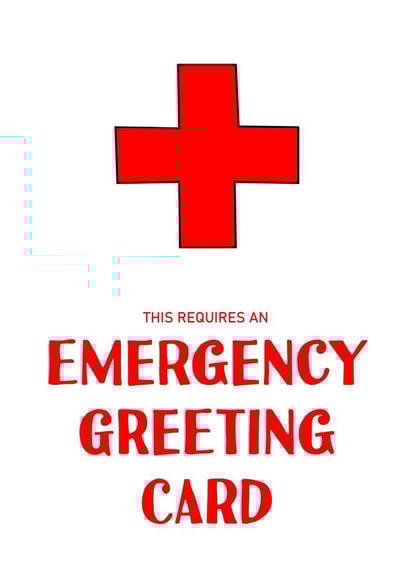 Emergency Greeting Card created by Totally Mailed It