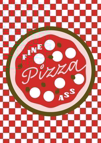 Fine Pizza Ass Cheeky Love Anniversary Card created by Betiobca