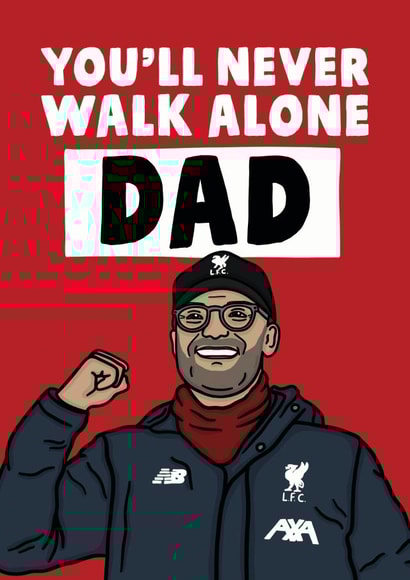 Youll never walk alone dad jurgen klopp liverpool fathers day card created by Studio Doodles