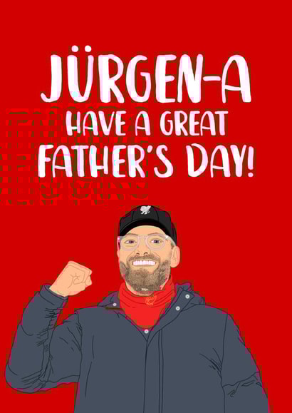 Funny Jurgen Klopp Father's Day Card - Dad - Jurgen-A Have A Great Father's Day created by The Cake Thief