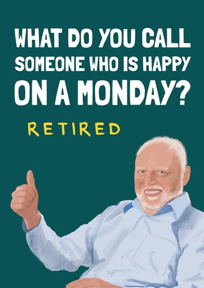 Happy on a Monday Funny Retirement Card 1001 created by AbiGoLucky