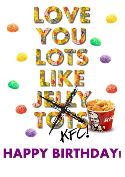 Love You Lots Like Jelly Tots (KFC!) Birthday Card created by Bad Manners