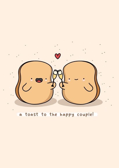 A toast to the happy couple - engagement, wedding card - Toast pun card created by Rosalie Perl