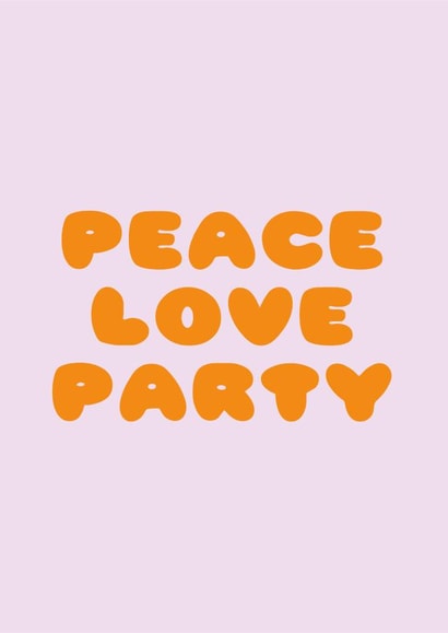 Peace Love Party - Positive vibes card created by Kate Seaward