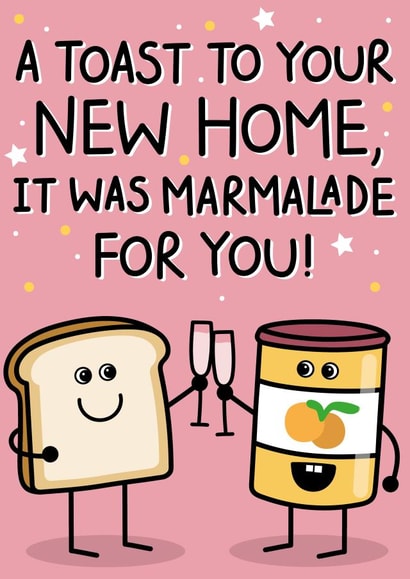 Cute Food Pun New Home Card - Jam On Toast - A Toast To Your New Home It Was Marmalade For You created by Jampuppy Design Studio