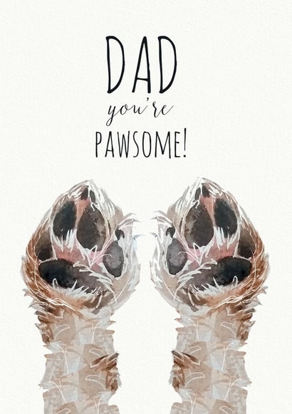 Cute Fathers Day Card / Birthday Card - Dad - Paws - Dad You're Pawsome created by Jo Scott Art