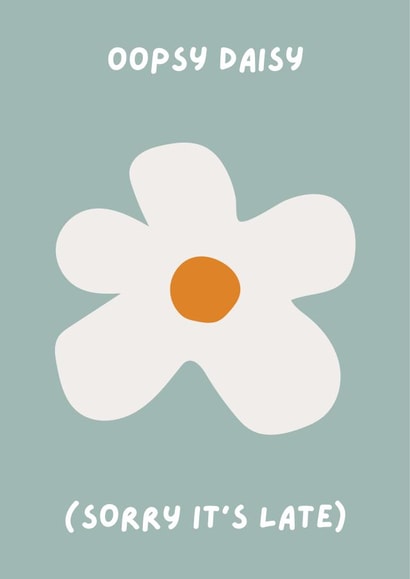 Oopsy Daisy (Sorry It's Late) Card created by Natalie Cass