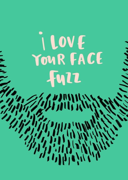 Face Fuzz Funny Valentine's Love and Anniversary Card - Facial Hair - Beard created by Lucy Maggie Designs