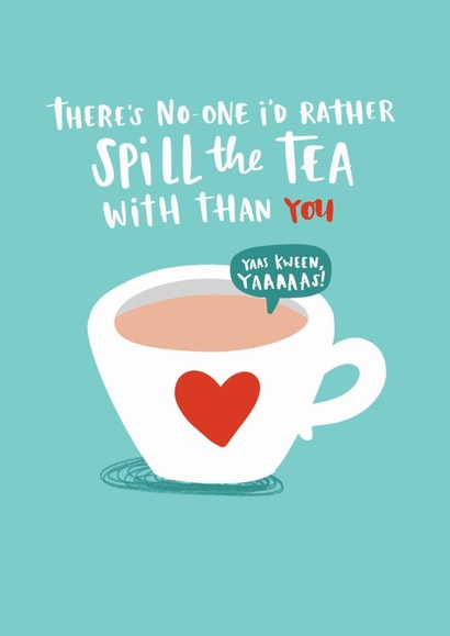 Spill the Tea Pun Funny Card - Teacup - Gossip - Love and Friendship created by Lucy Maggie Designs