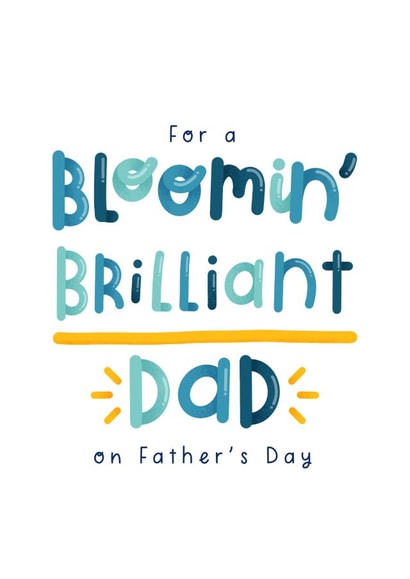 Cute Typography Fathers Day Card - Dad - For A Bloomin brilliant Dad On Father's Day created by Joanne Hawker