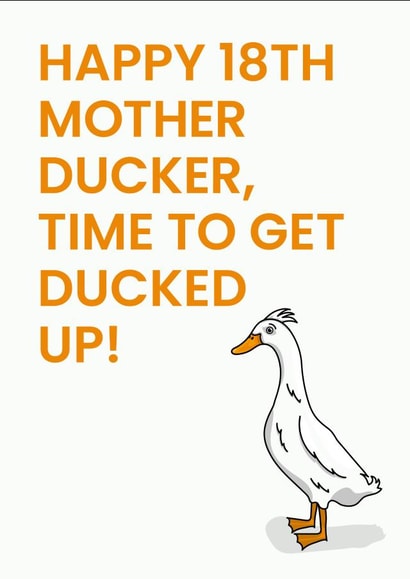 18th Birthday Card - Lets Get Ducked Up created by Been Creating