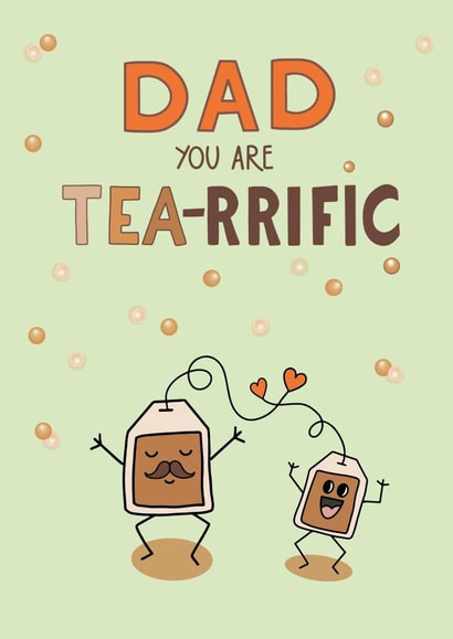 Dad You Are Tea-rrific created by fizzi jayne