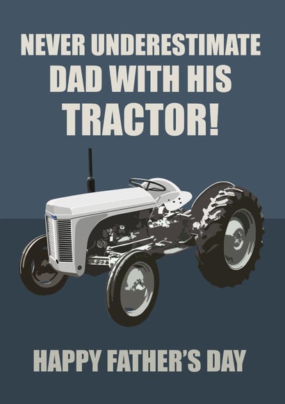 Tractor TE20 Fathers Day Card - Dad - Tractor - Never Underestimate Dad With His Tractor! created by RetroMotion Artwork