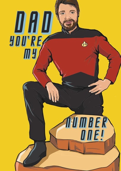 Trekkie Dad - You're My 'William Riker' Number One! created by Happy Rose