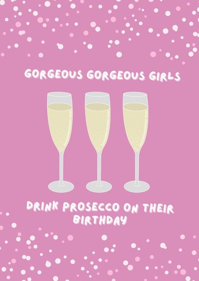 Gorgeous gorgeous girls drink prosecco - birthday card created by Little Thistle