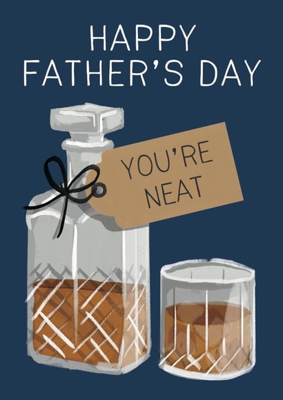 Traditional Fathers Day Card - Dad - Whiskey - Happy Father's Day You're Neat created by Making Meadows Ltd