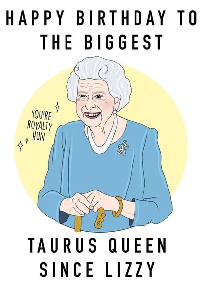 Taurus queen funny birthday card  created by Ain't It Fun