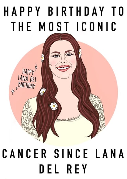 Lana del Rey cancer star sign birthday card created by Ain't It Fun