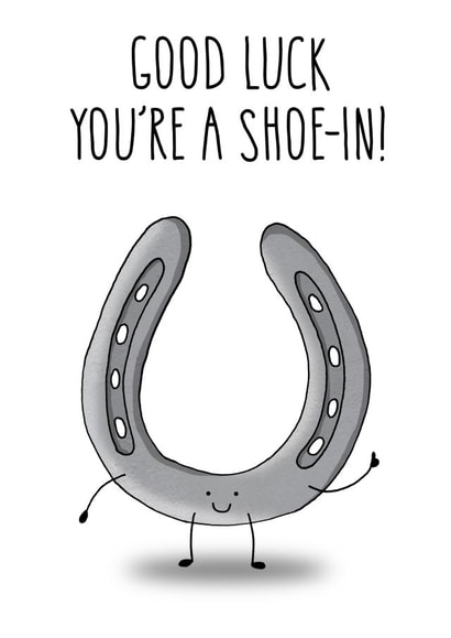 Good Luck - You're a Shoe In created by All The Best