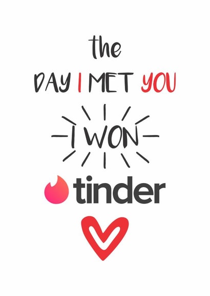 I won Tinder when I met you created by Junior Beckett