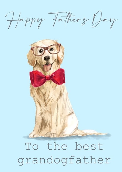 Funny Grandog Fathers Day Card - Grandad - Dog - Happy Father's Day To The Best Grandogfather created by 25Seven