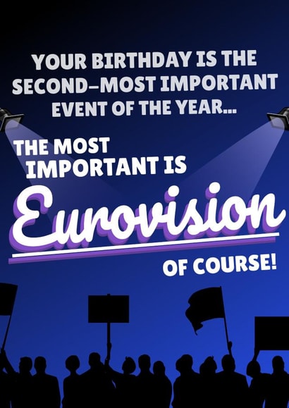 Your Birthday Is This Second Most Important The Most Is Eurovision created by PopDogShop