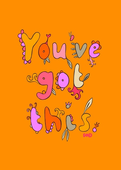You've got this! created by Freya Niamh Design