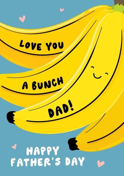 Cute Fathers Day Card - Dad - Bananas - Love You A Bunch Dad! created by Fliss Muir