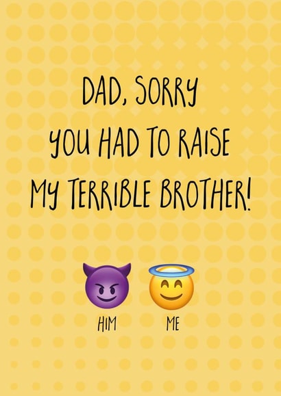 Cheeky Emoji Fathers Day Card - Dad - Devil And Angel - Sorry You Had To Raise My Terrible Brother created by Ginger Ink Design